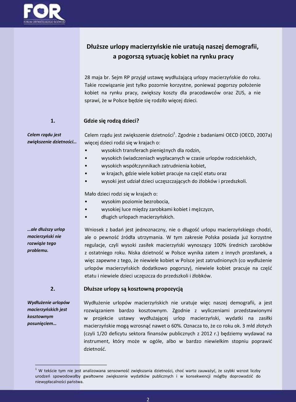 dzieci. 1. Gdzie się rodzą dzieci? Celem rządu jest zwiększenie dzietności Celem rządu jest zwiększenie dzietności 1.