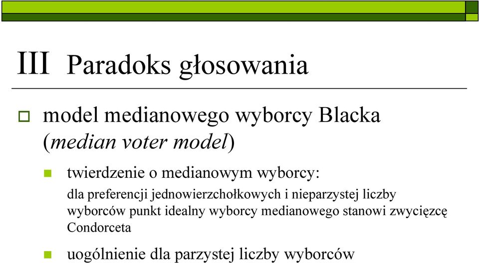 jednowierzchołkowych i nieparzystej liczby wyborców punkt idealny