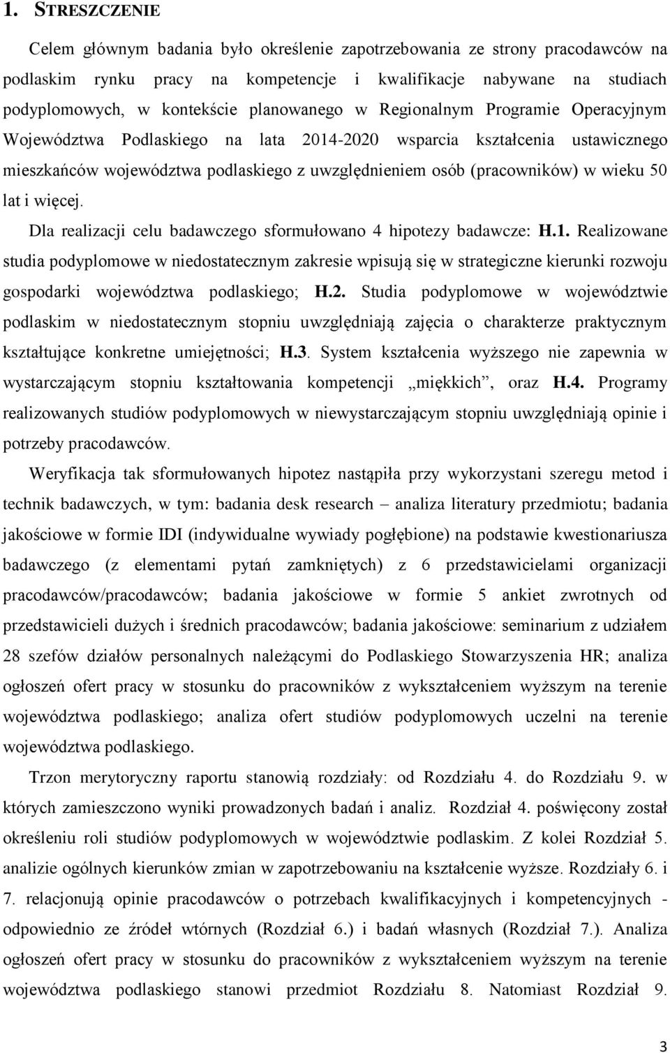 wieku 50 lat i więcej. Dla realizacji celu badawczego sformułowano 4 hipotezy badawcze: H.1.