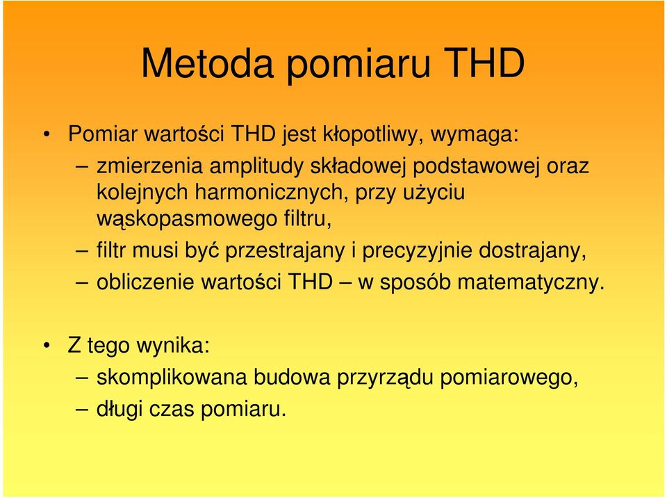 filtr musi być przestrajany i precyzyjnie dostrajany, obliczenie wartości THD w sposób