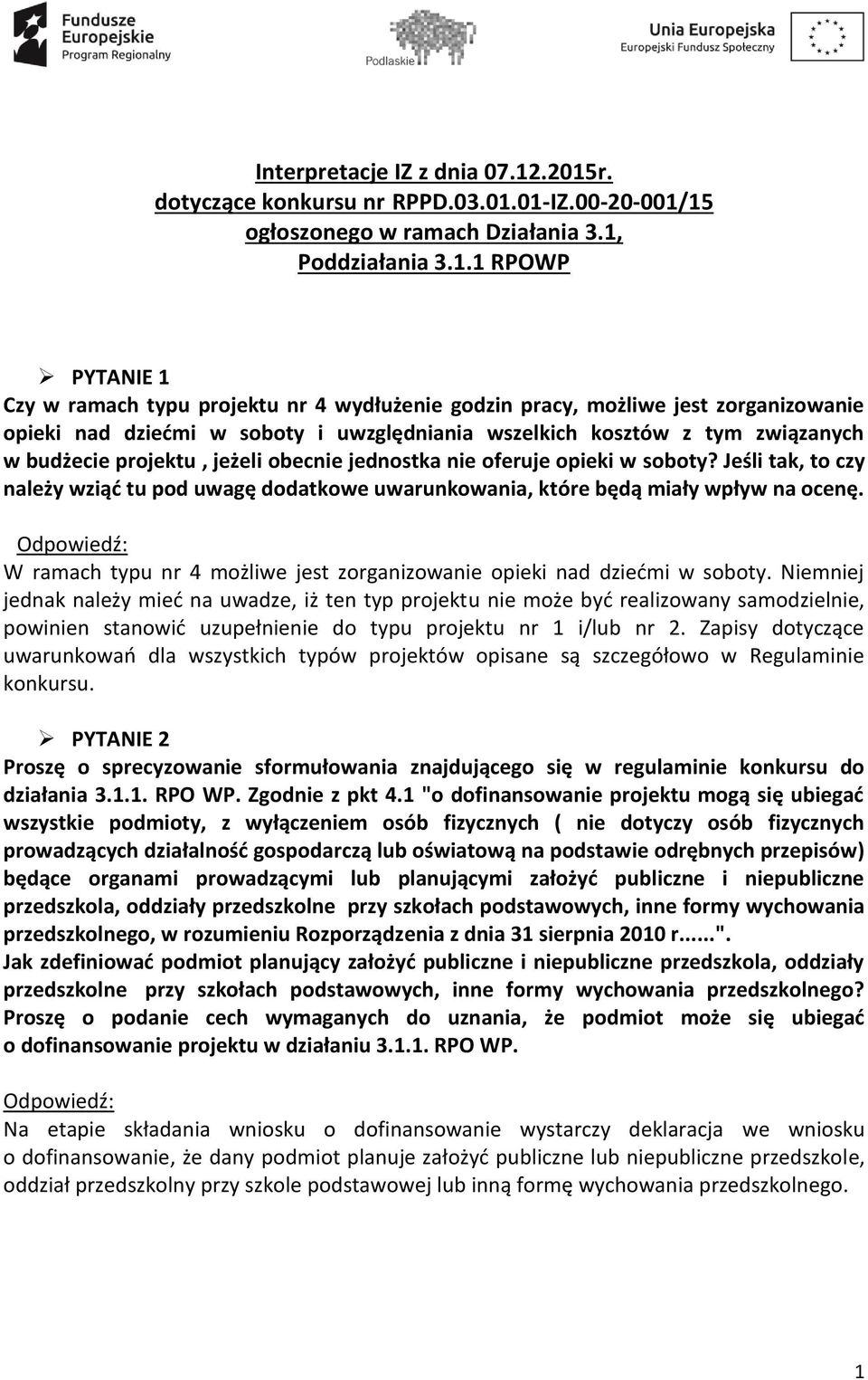 jest zorganizowanie opieki nad dziećmi w soboty i uwzględniania wszelkich kosztów z tym związanych w budżecie projektu, jeżeli obecnie jednostka nie oferuje opieki w soboty?