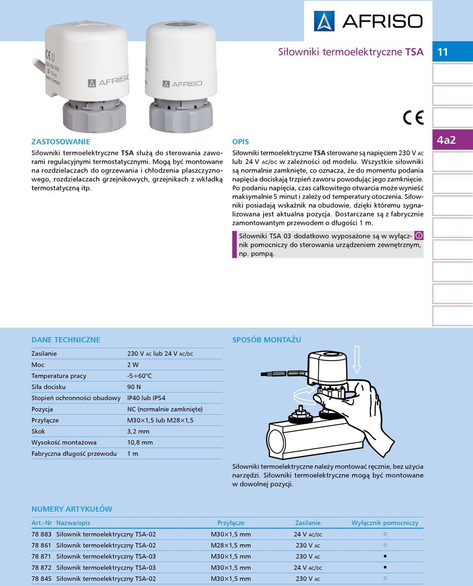 OPIS Siłowniki termoelektryczne TSA sterowane są napięciem 230 V ac lub 24 V ac/dc w zależności od modelu.