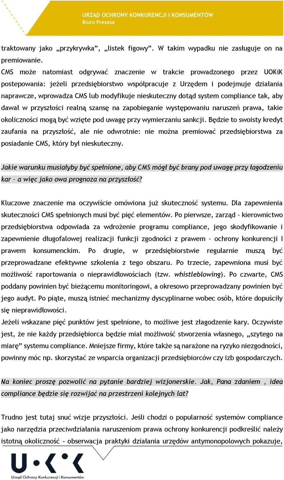 nieskuteczny dotąd system compliance tak, aby dawał w przyszłości realną szansę na zapobieganie występowaniu naruszeń prawa, takie okoliczności mogą być wzięte pod uwagę przy wymierzaniu sankcji.