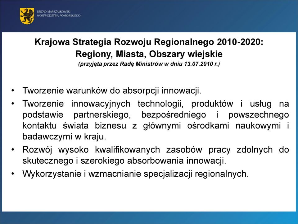 Tworzenie innowacyjnych technologii, produktów i usług na podstawie partnerskiego, bezpośredniego i powszechnego kontaktu świata