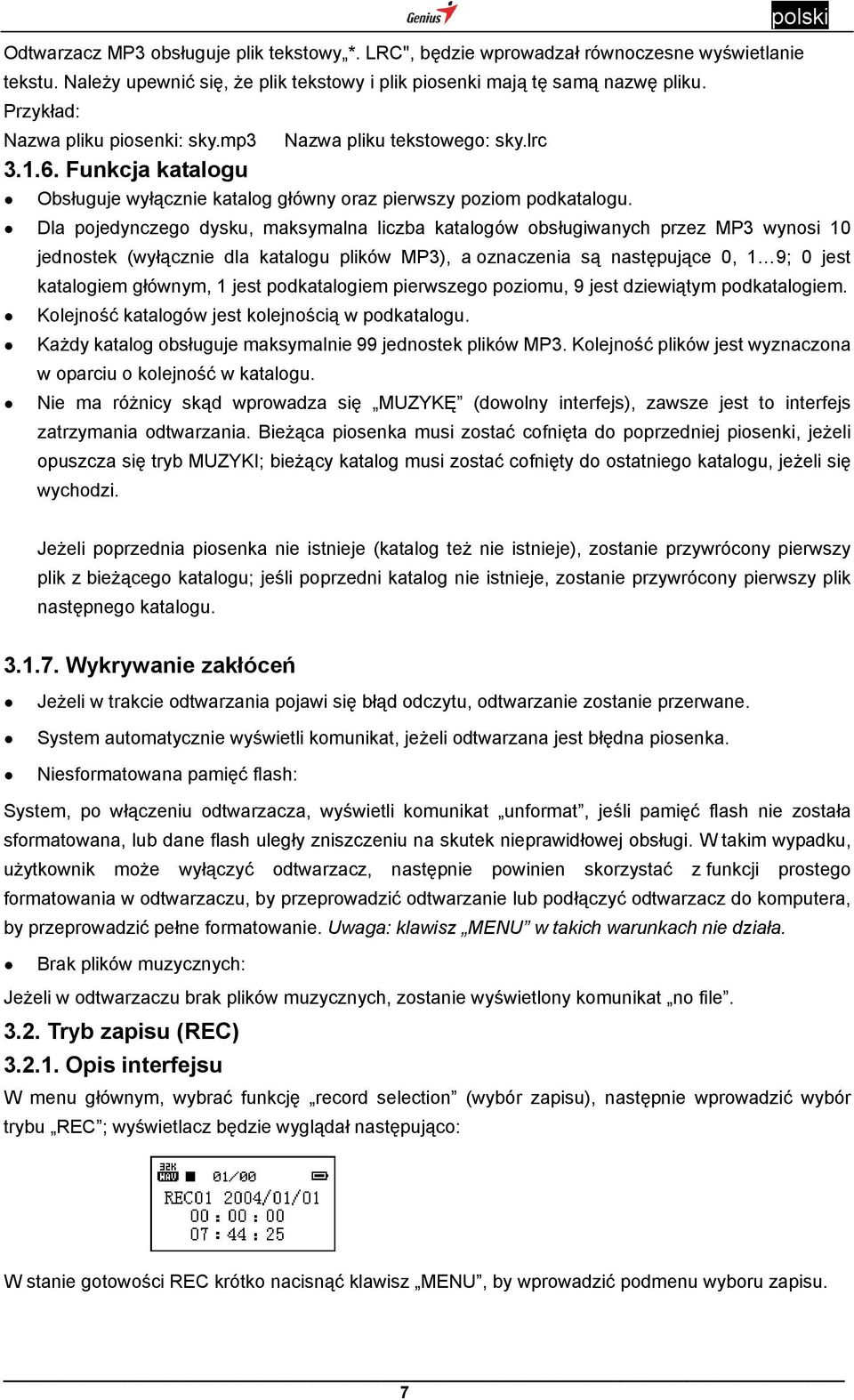 Dla pojedynczego dysku, maksymalna liczba katalogów obsługiwanych przez MP3 wynosi 10 jednostek (wyłącznie dla katalogu plików MP3), a oznaczenia są następujące 0, 1 9; 0 jest katalogiem głównym, 1