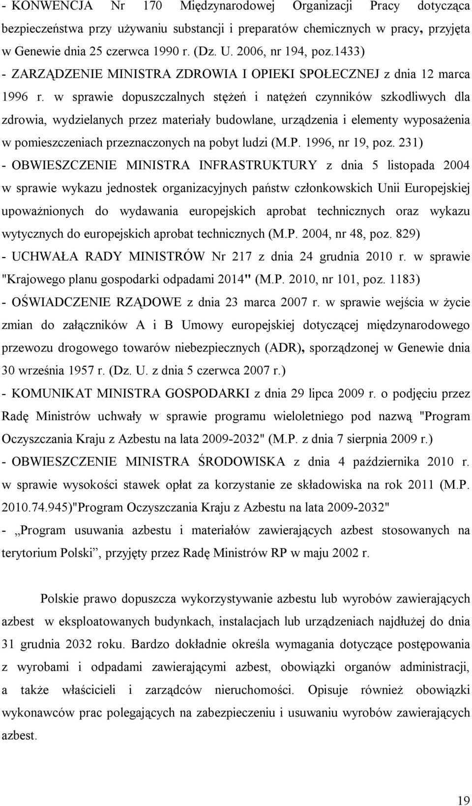 w sprawie dopuszczalnych stężeń i natężeń czynników szkodliwych dla zdrowia, wydzielanych przez materiały budowlane, urządzenia i elementy wyposażenia w pomieszczeniach przeznaczonych na pobyt ludzi