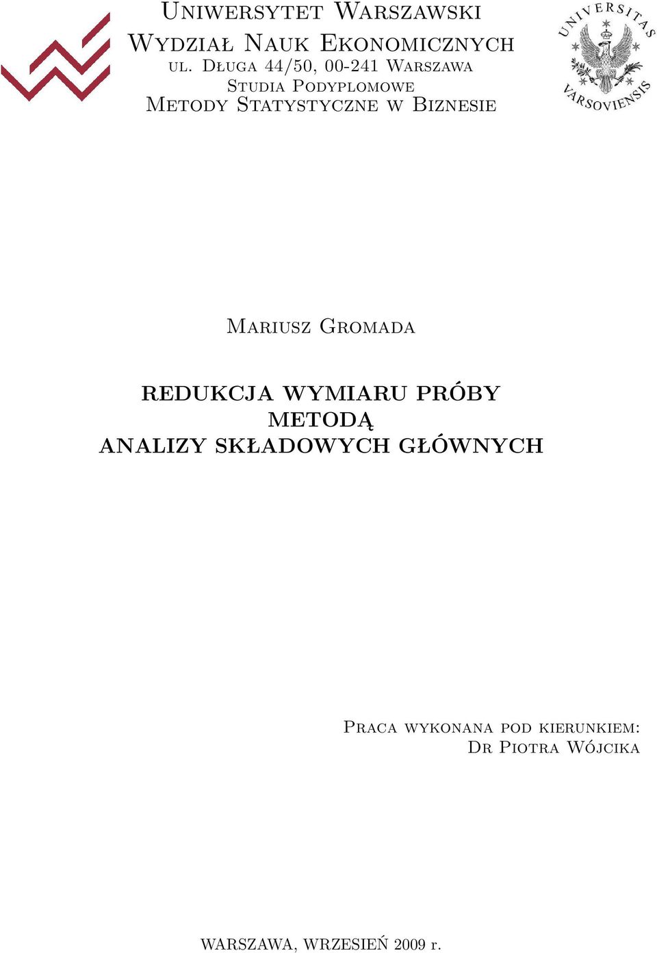 Mariusz Gromada REDUKCJA WYMIARU PRÓBY METODĄ ANALIZY SKŁADOWYCH