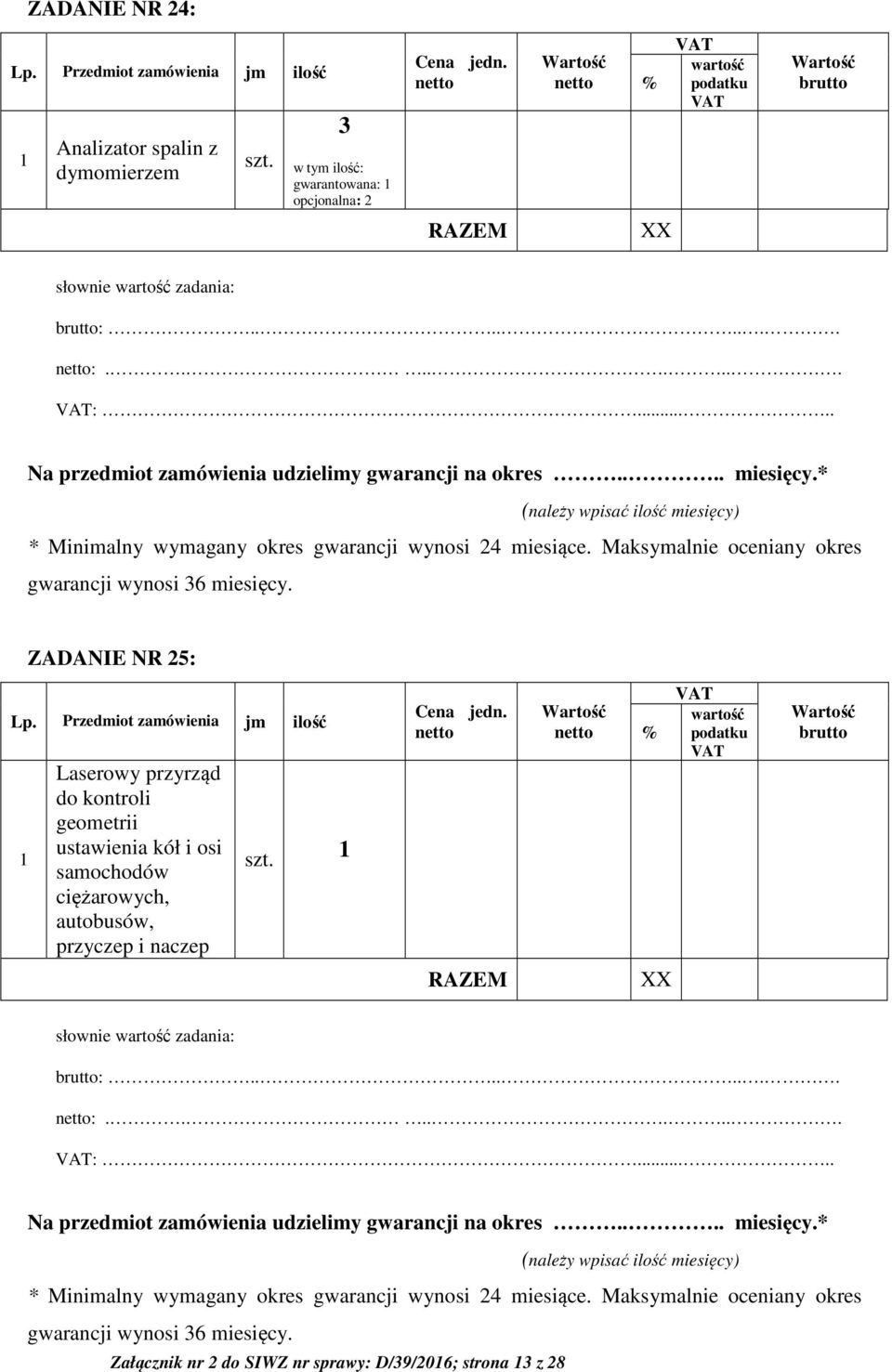 .... ZADANIE NR 25: Laserowy przyrząd do kontroli geometrii ustawienia kół i