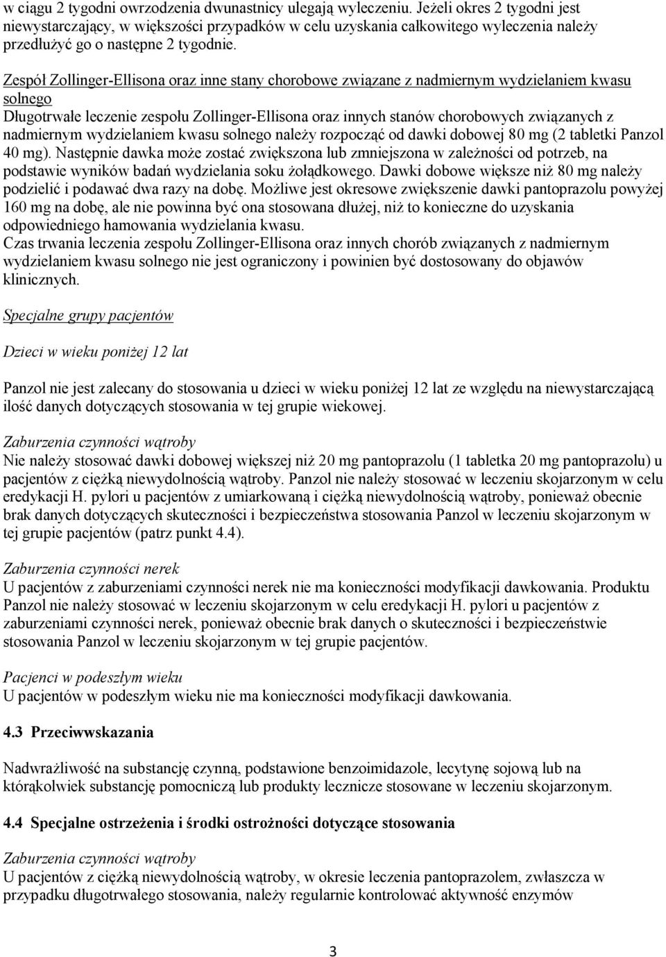 Zespół Zollinger-Ellisona oraz inne stany chorobowe związane z nadmiernym wydzielaniem kwasu solnego Długotrwałe leczenie zespołu Zollinger-Ellisona oraz innych stanów chorobowych związanych z