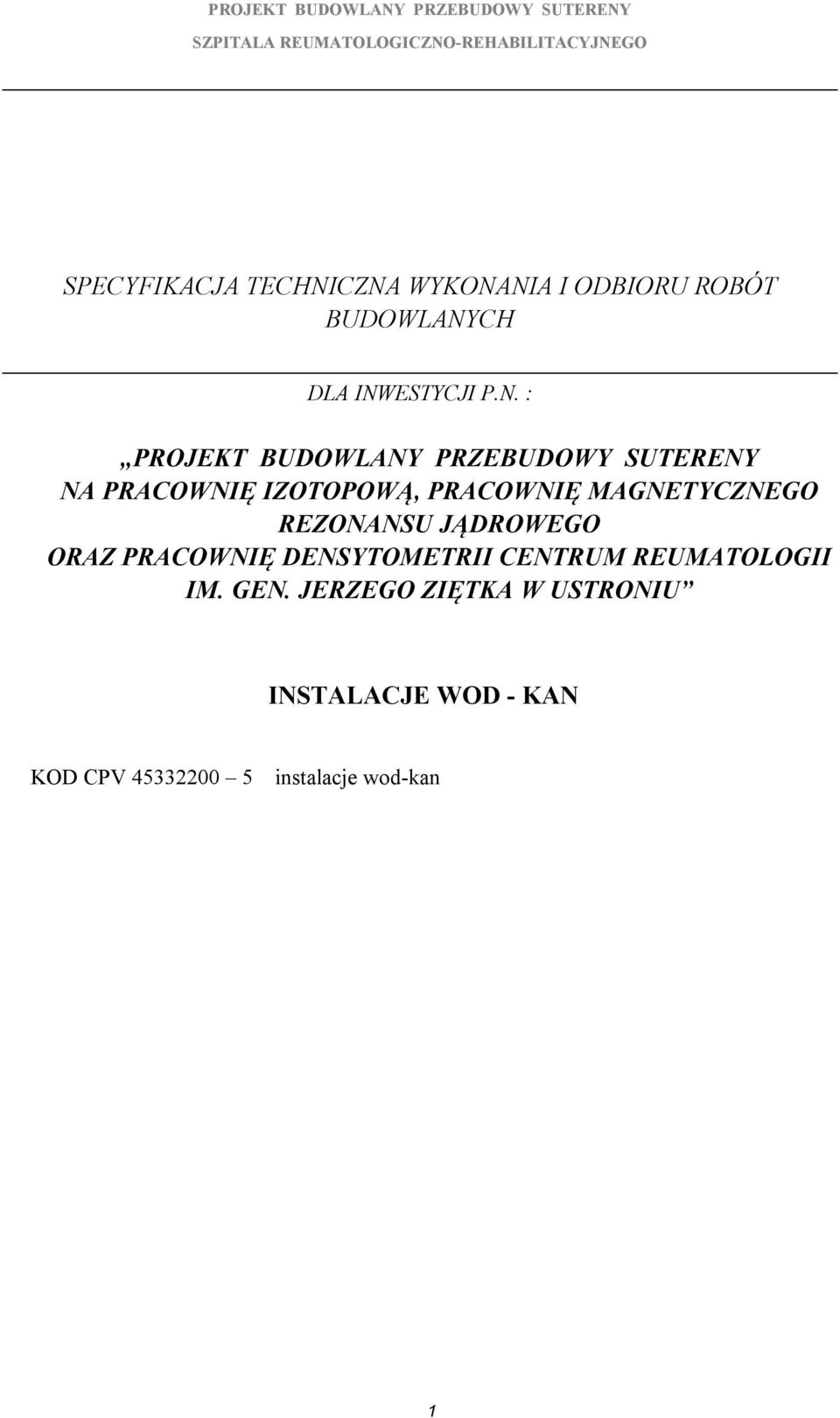 PRZEBUDOWY SUTERENY NA PRACOWNIĘ IZOTOPOWĄ, PRACOWNIĘ MAGNETYCZNEGO REZONANSU