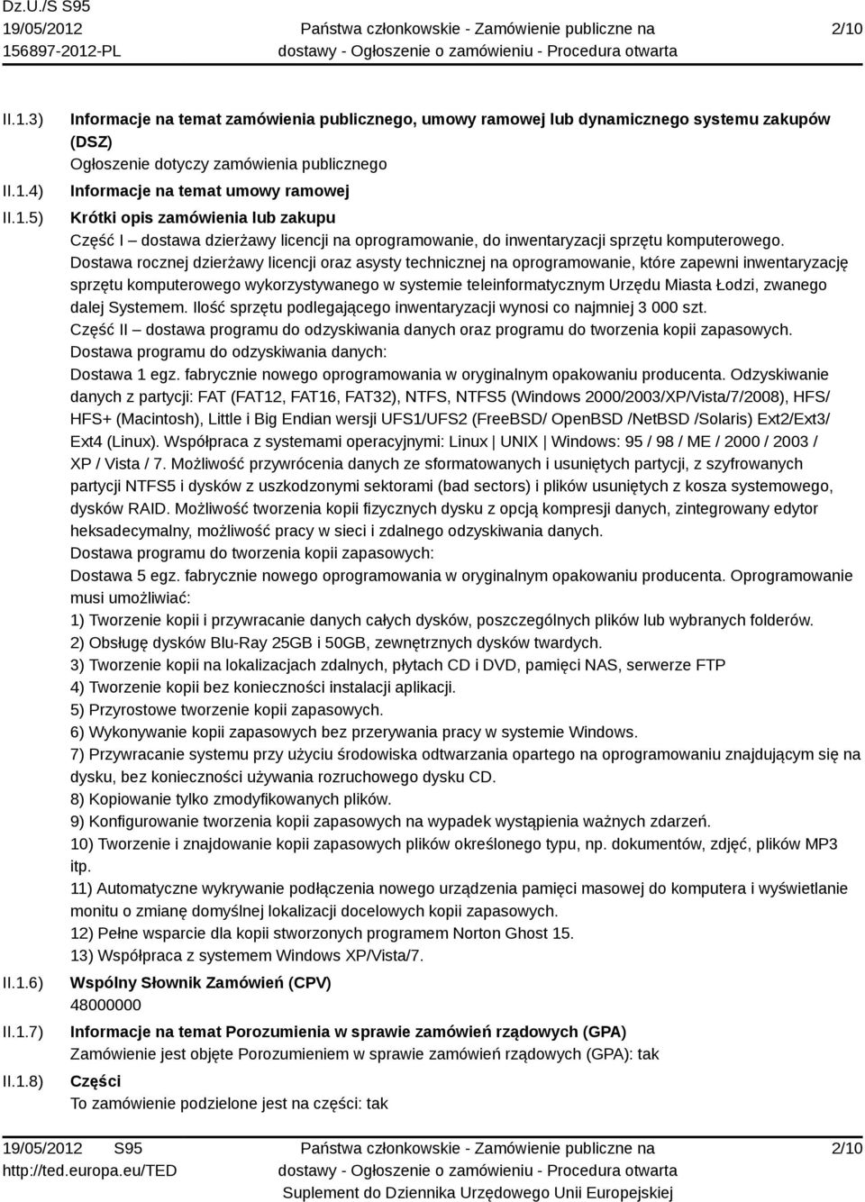 Dostawa rocznej dzierżawy licencji oraz asysty technicznej na oprogramowanie, które zapewni inwentaryzację sprzętu komputerowego wykorzystywanego w systemie teleinformatycznym Urzędu Miasta Łodzi,