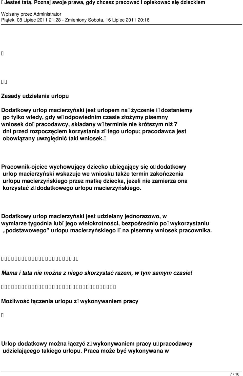 Pracownik-ojciec wychowujący dziecko ubiegający się o dodatkowy urlop macierzyński wskazuje we wniosku także termin zakończenia urlopu macierzyńskiego przez matkę dziecka, jeżeli nie zamierza ona