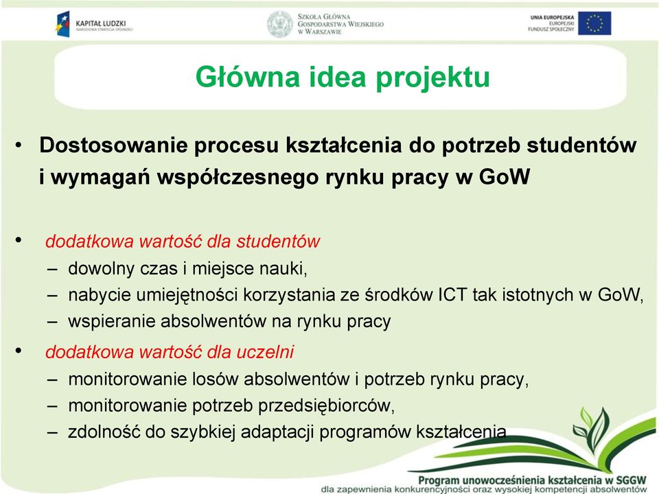 tak istotnych w GoW, wspieranie absolwentów na rynku pracy dodatkowa wartość dla uczelni monitorowanie losów