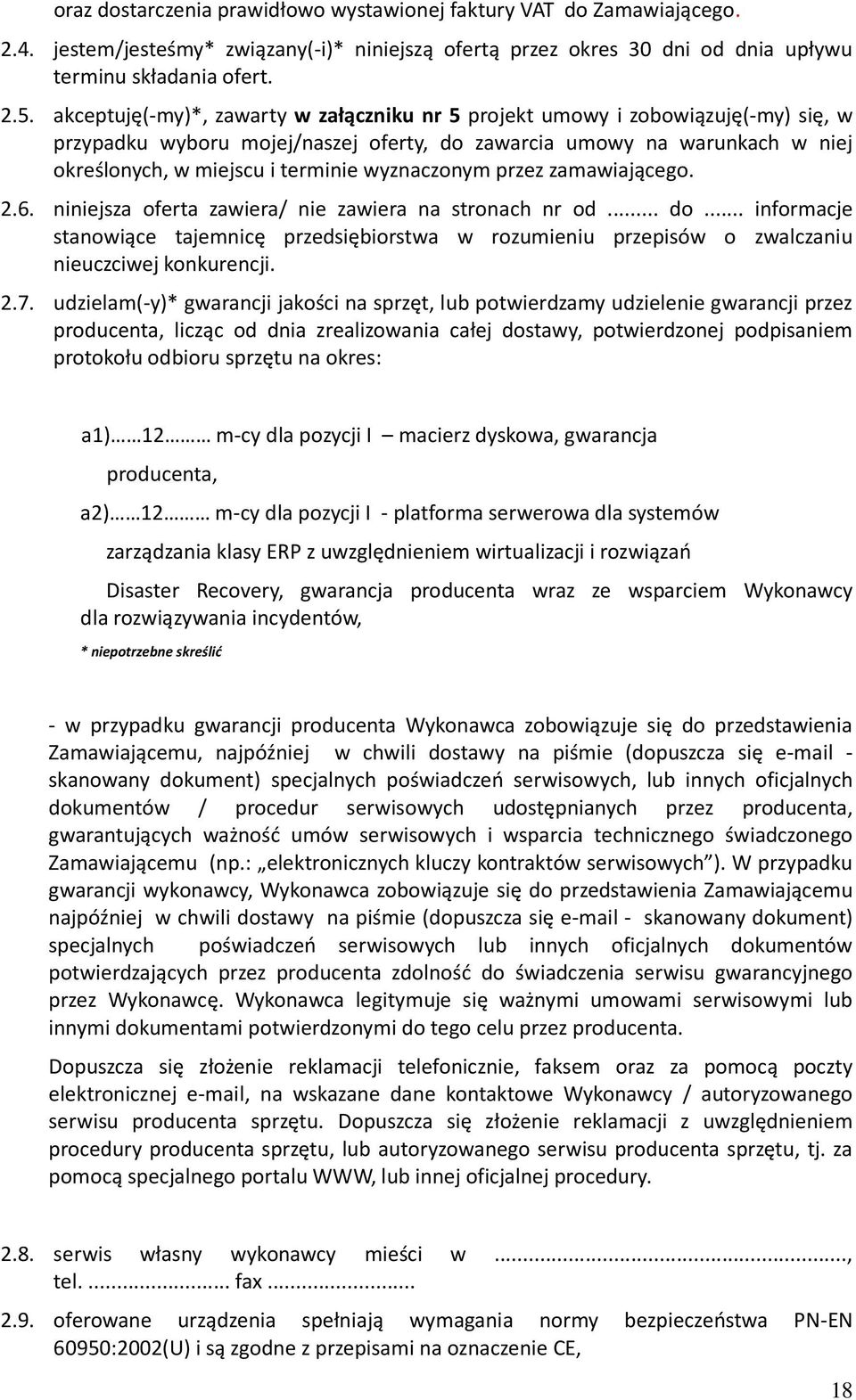 wyznaczonym przez zamawiającego. 2.6. niniejsza oferta zawiera/ nie zawiera na stronach nr od... do.