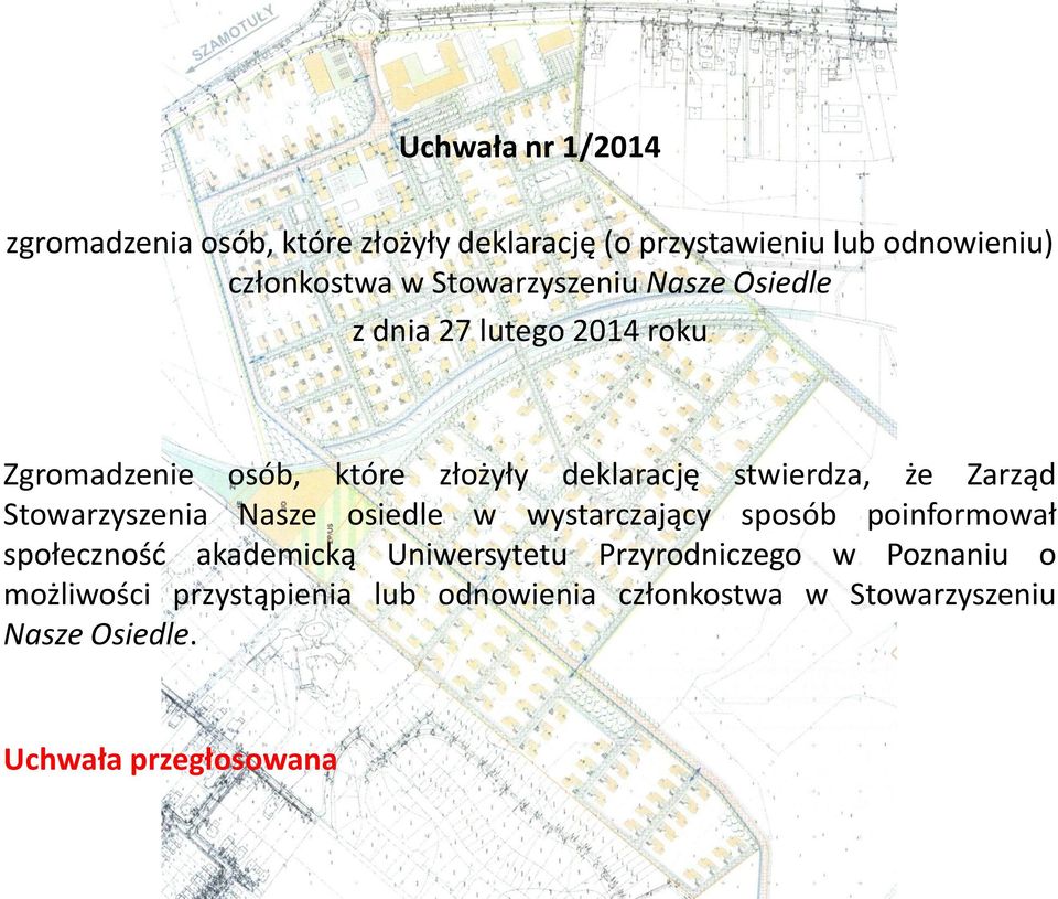 Zarząd Stowarzyszenia Nasze osiedle w wystarczający sposób poinformował społeczność akademicką Uniwersytetu