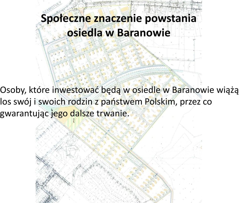 w Baranowie wiążą los swój i swoich rodzin z