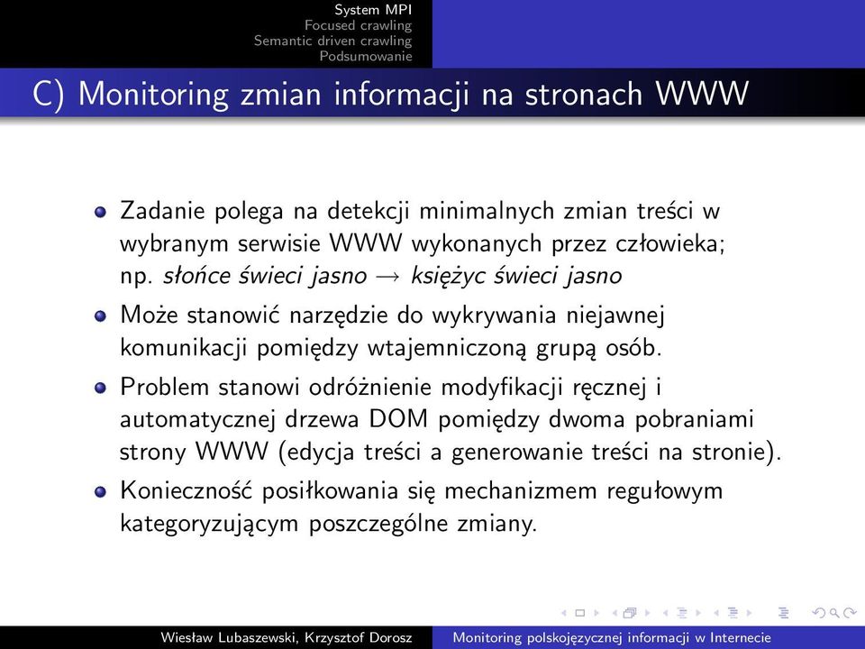 słońce świeci jasno księżyc świeci jasno Może stanowić narzędzie do wykrywania niejawnej komunikacji pomiędzy wtajemniczoną grupą osób.