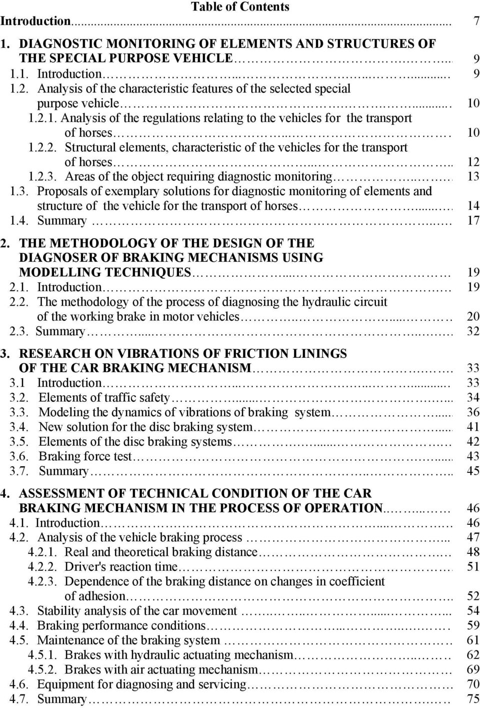 ..... 12 1.2.3. Areas of the object requiring diagnostic monitoring... 13 1.3. Proposals of exemplary solutions for diagnostic monitoring of elements and structure of the vehicle for the transport of horses.
