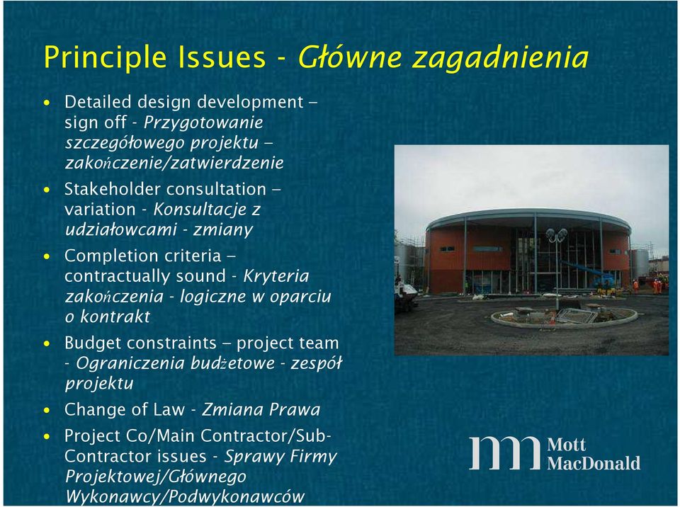 contractually sound - Kryteria zakończenia - logiczne w oparciu o kontrakt Budget constraints project team - Ograniczenia