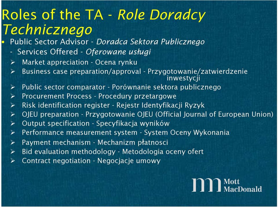 identification register - Rejestr Identyfikacji Ryzyk OJEU preparation - Przygotowanie OJEU (Official Journal of European Union) Output specification - Specyfikacja wyników