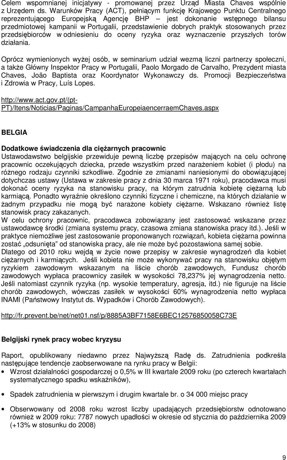 dobrych praktyk stosowanych przez przedsiębiorców w odniesieniu do oceny ryzyka oraz wyznaczenie przyszłych torów działania.