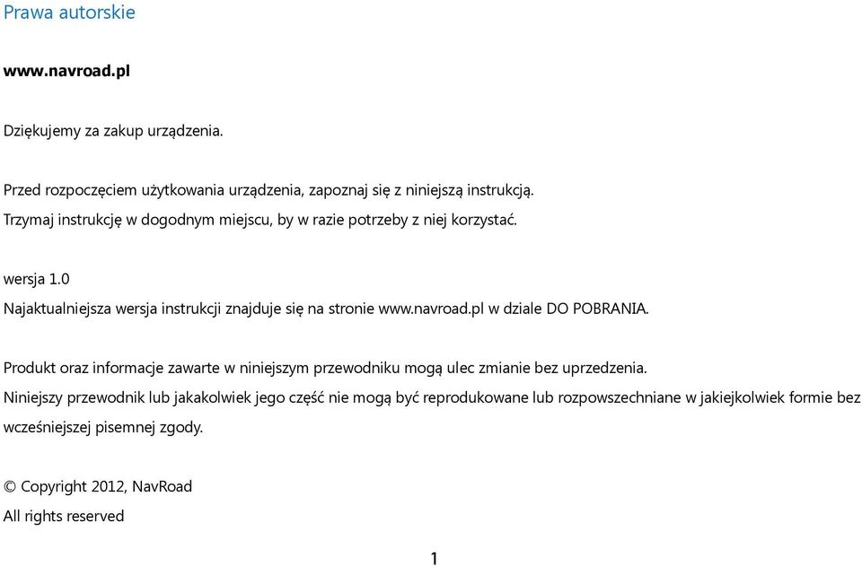 navroad.pl w dziale DO POBRANIA. Produkt oraz informacje zawarte w niniejszym przewodniku mogą ulec zmianie bez uprzedzenia.