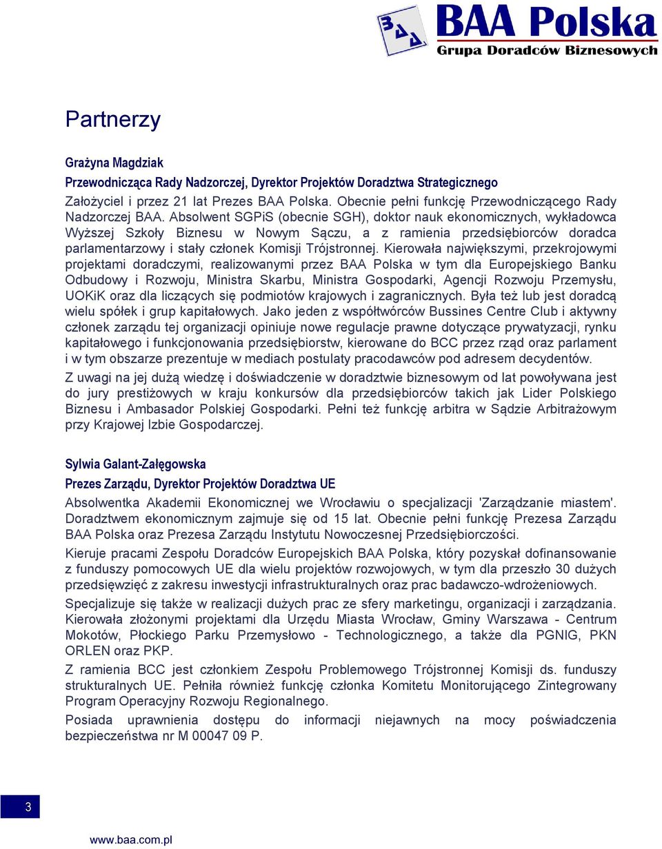 Absolwent SGPiS (obecnie SGH), doktor nauk ekonomicznych, wykładowca Wyższej Szkoły Biznesu w Nowym Sączu, a z ramienia przedsiębiorców doradca parlamentarzowy i stały członek Komisji Trójstronnej.