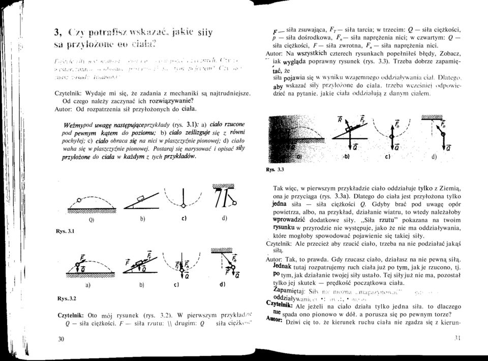 1): a) dalo rzucone pod pewnym kątem do poziomu; b) cido ześlizguje się z równi pochyłej; c) ciało obraca się na nici w plaszczyźnie pionowej; d) ciało waha się w plaszczyźnie pionowej.