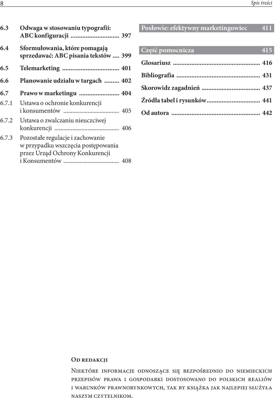 .. 408 Posłowie: efektywny marketingowiec 411 Część pomocnicza 415 Glosariusz... 416 Bibliografia... 431 Skorowidz zagadnień... 437 Źródła tabel i rysunków... 441 Od autora.