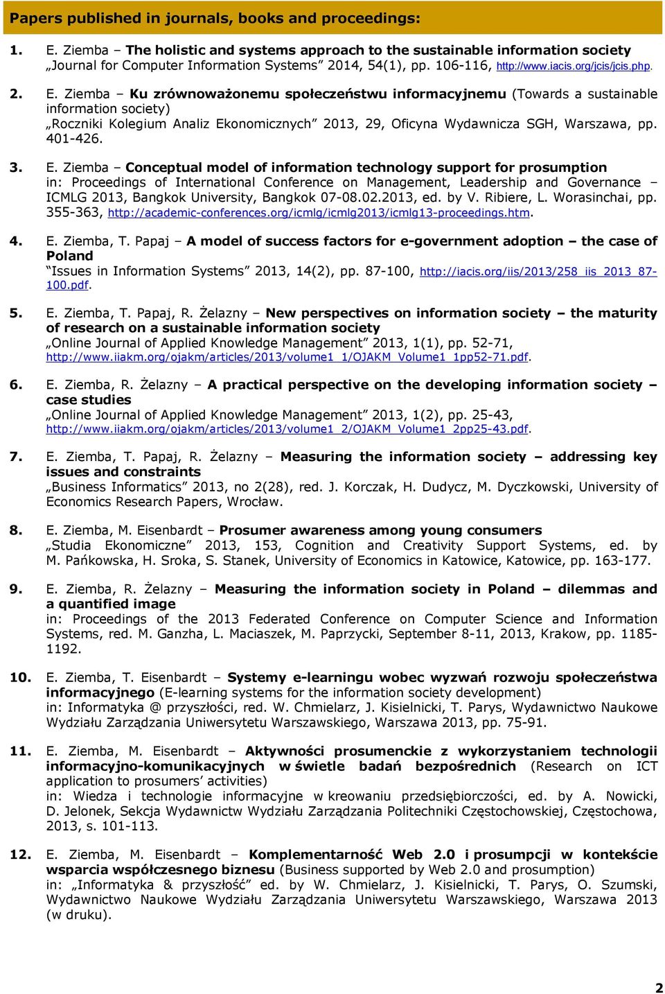 Ziemba Ku zrównoważonemu społeczeństwu informacyjnemu (Towards a sustainable information society) Roczniki Kolegium Analiz Ek