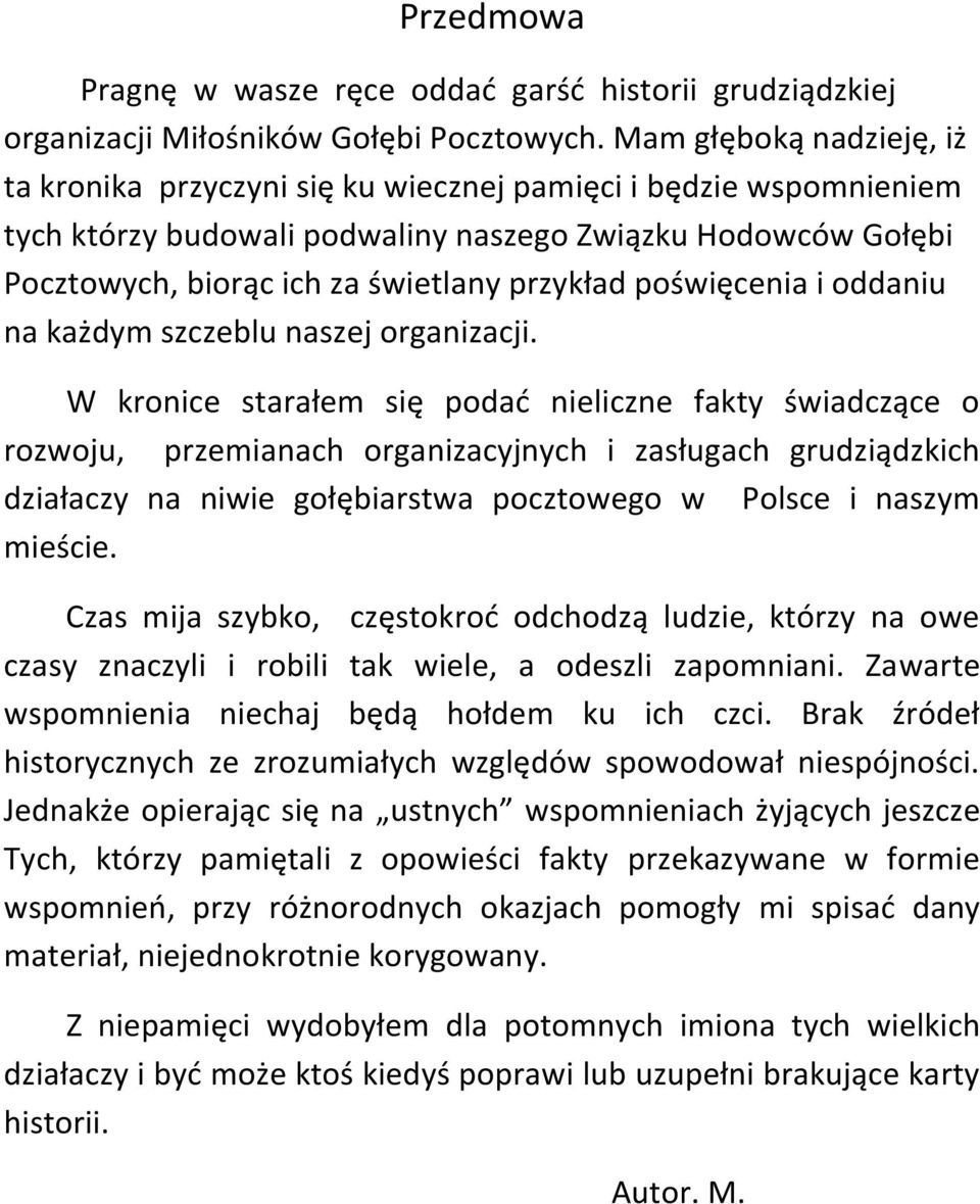 poświęcenia i oddaniu na każdym szczeblu naszej organizacji.