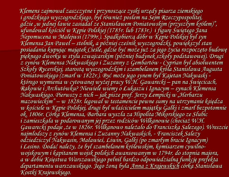 ufundował kościół w Kępie Polskiej (1785r. lub 1783r.) 