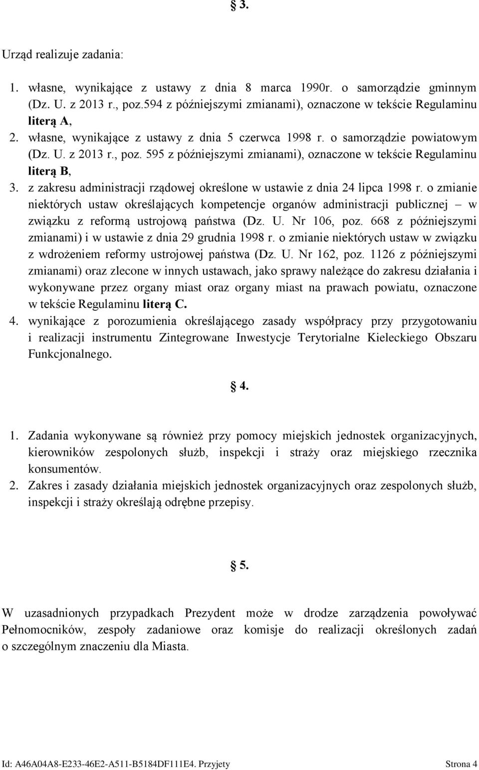 z zakresu administracji rządowej określone w ustawie z dnia 24 lipca 1998 r.