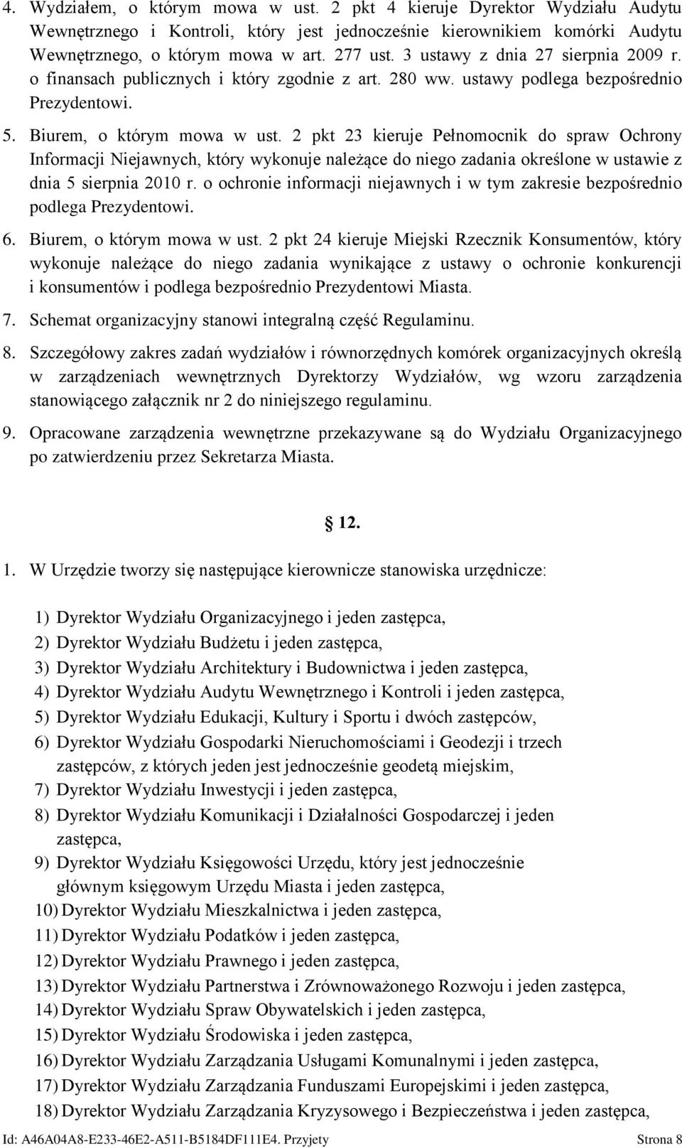 2 pkt 23 kieruje Pełnomocnik do spraw Ochrony Informacji Niejawnych, który wykonuje należące do niego zadania określone w ustawie z dnia 5 sierpnia 2010 r.