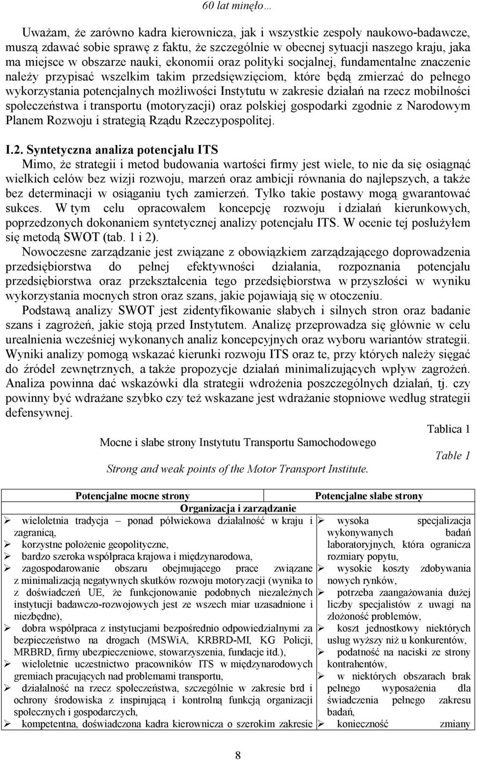 Instytutu w zakresie działań na rzecz mobilności społeczeństwa i transportu (motoryzacji) oraz polskiej gospodarki zgodnie z Narodowym Planem Rozwoju i strategią Rządu Rzeczypospolitej. I.2.