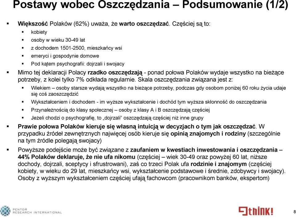 oszczędzają - ponad połowa Polaków wydaje wszystko na bieżące potrzeby, z kolei tylko 7% odkłada regularnie.