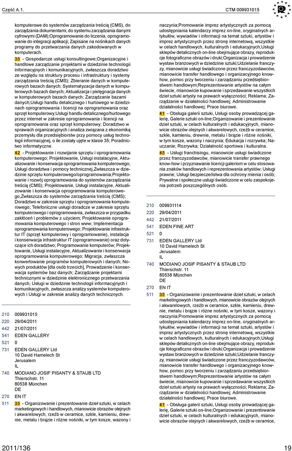 aplikacji; Zapisane na nośnikach danych programy do przetwarzania danych zakodowanych w komputerach.