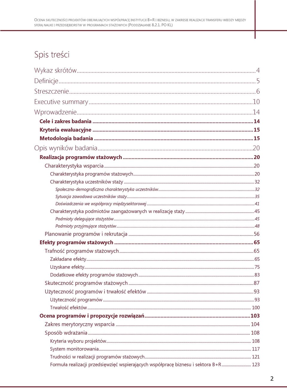 .. 32 Społeczno-demograficzna charakterystyka uczestników... 32 Sytuacja zawodowa uczestników staży... 35 Doświadczenia we współpracy międzysektorowej.