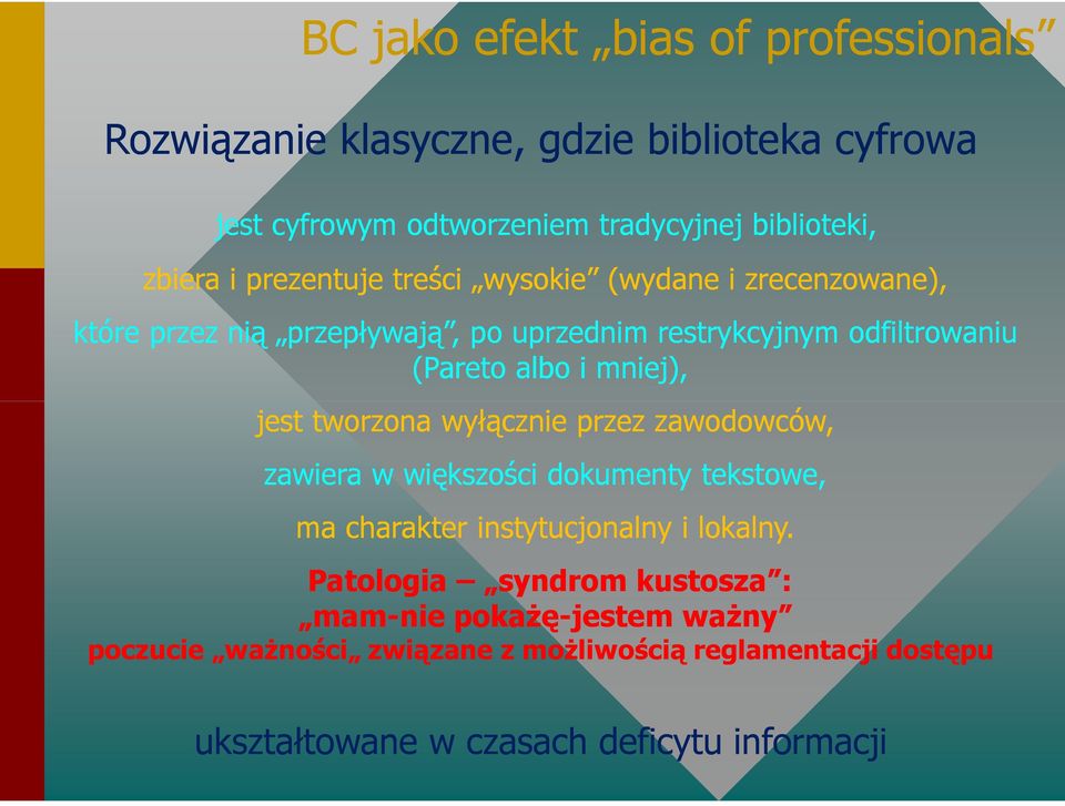 jest tworzona wyłącznie przez zawodowców, zawiera w większości dokumenty tekstowe, ma charakter instytucjonalny i lokalny.