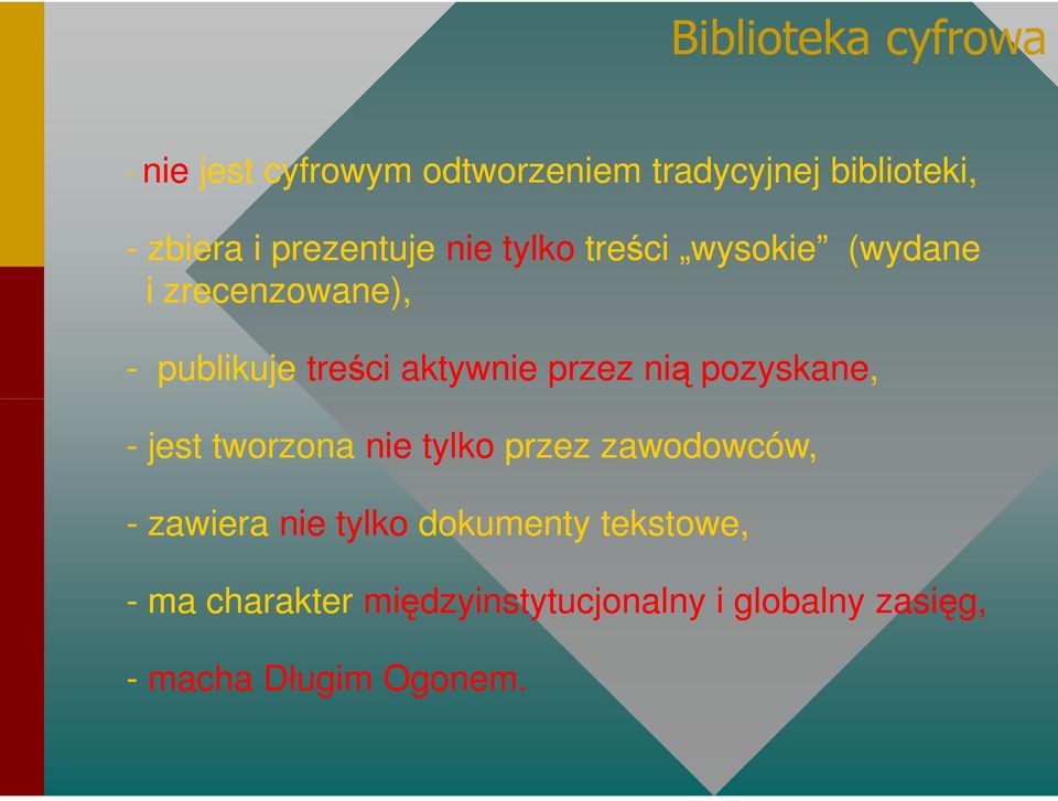 przez nią pozyskane, - jest tworzona nie tylko przez zawodowców, - zawiera nie tylko