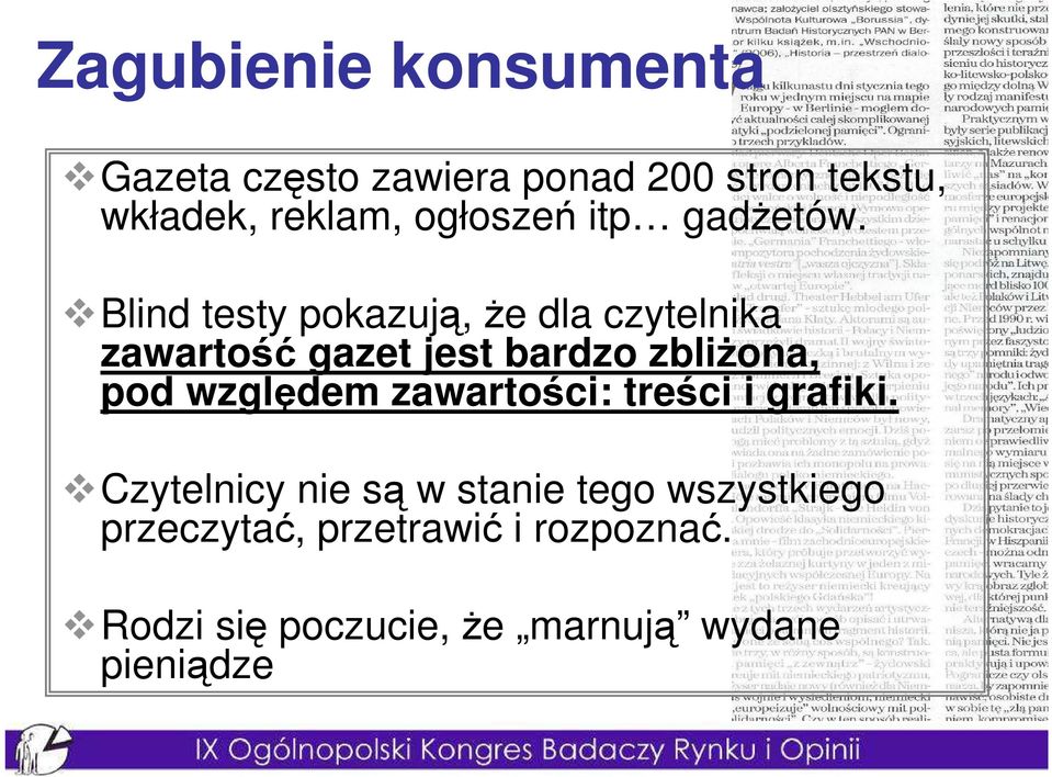 Blind testy pokazują, Ŝe dla czytelnika zawartość gazet jest bardzo zbliŝona, pod