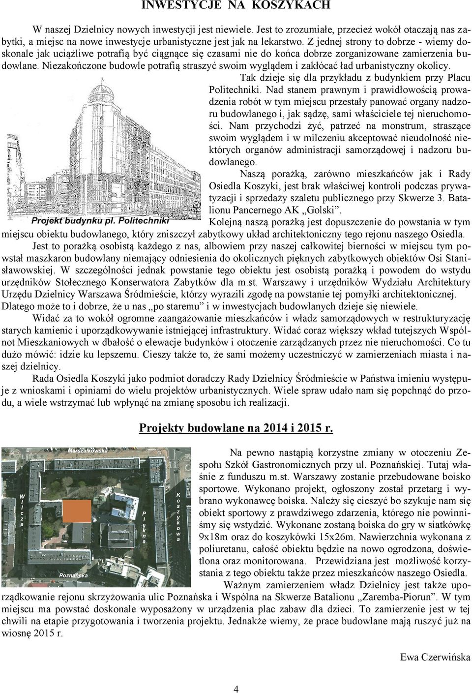 Niezakończone budowle potrafią straszyć swoim wyglądem i zakłócać ład urbanistyczny okolicy. Tak dzieje się dla przykładu z budynkiem przy Placu Politechniki.