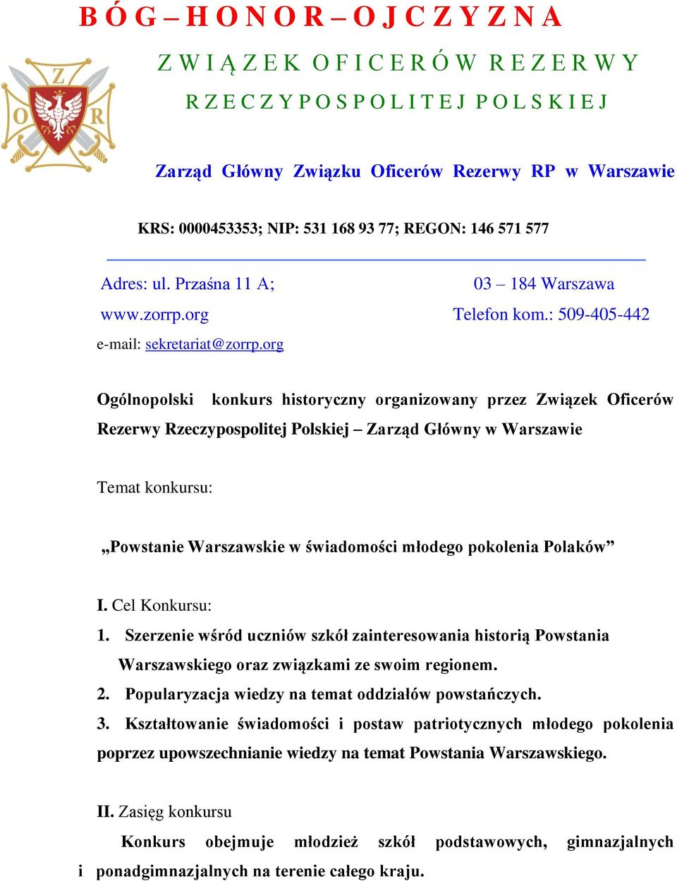 org Ogólnopolski konkurs historyczny organizowany przez Związek Oficerów Rezerwy Rzeczypospolitej Polskiej Zarząd Główny w Warszawie Temat konkursu: Powstanie Warszawskie w świadomości młodego