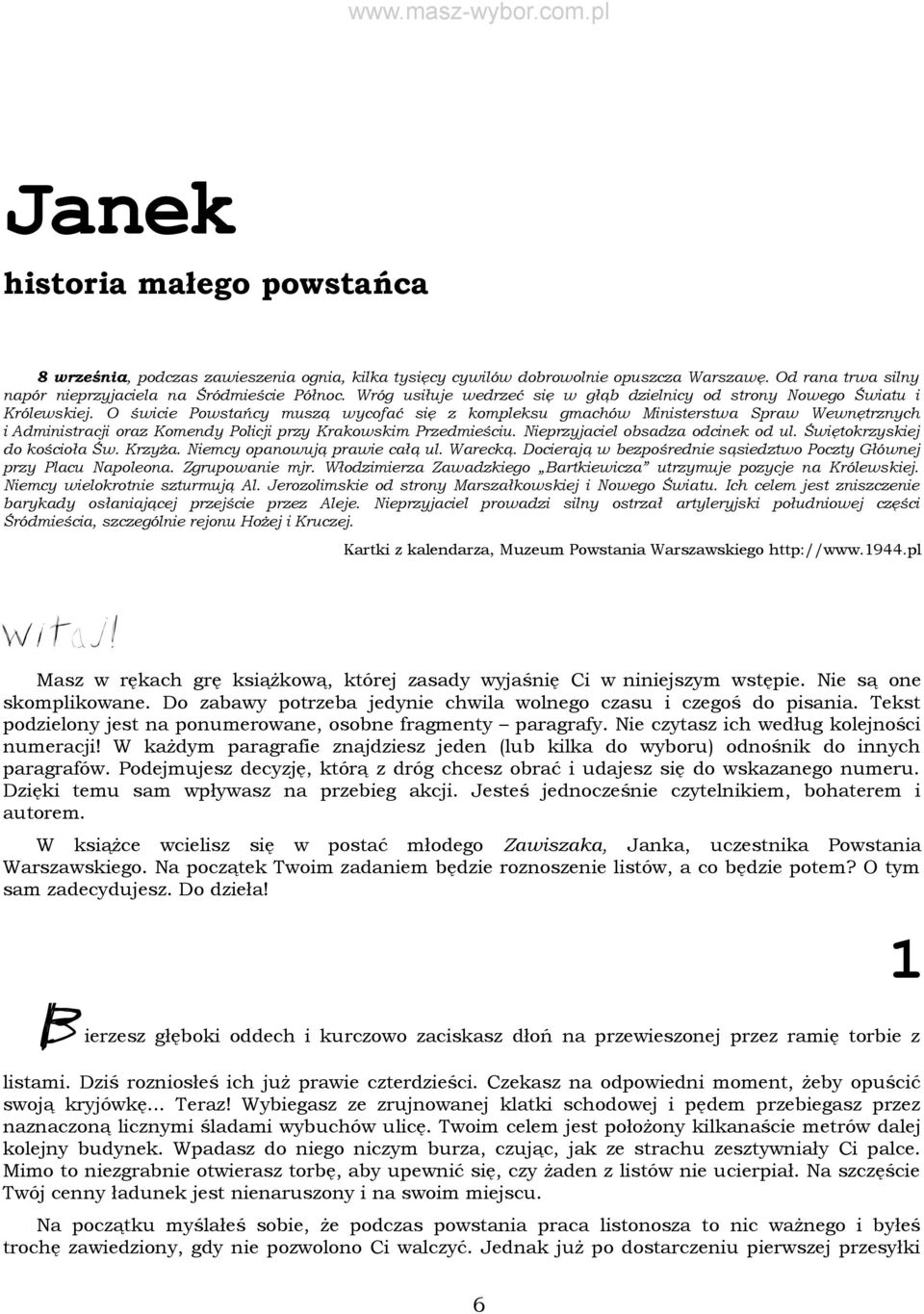 O świcie Powstańcy muszą wycofać się z kompleksu gmachów Ministerstwa Spraw Wewnętrznych i Administracji oraz Komendy Policji przy Krakowskim Przedmieściu. Nieprzyjaciel obsadza odcinek od ul.