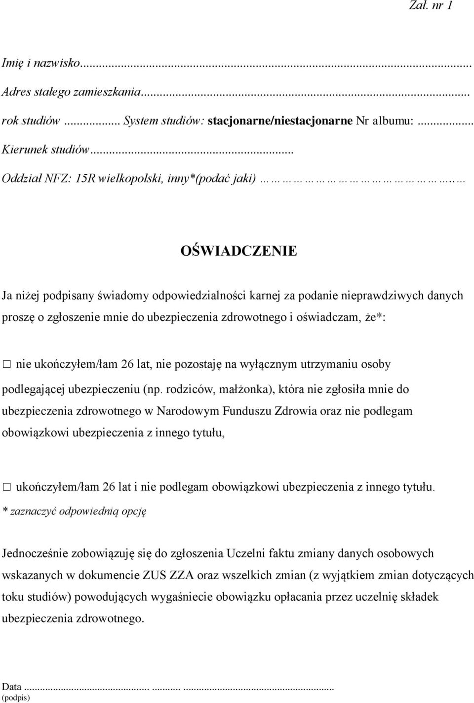 lat, nie pozostaję na wyłącznym utrzymaniu osoby podlegającej ubezpieczeniu (np.