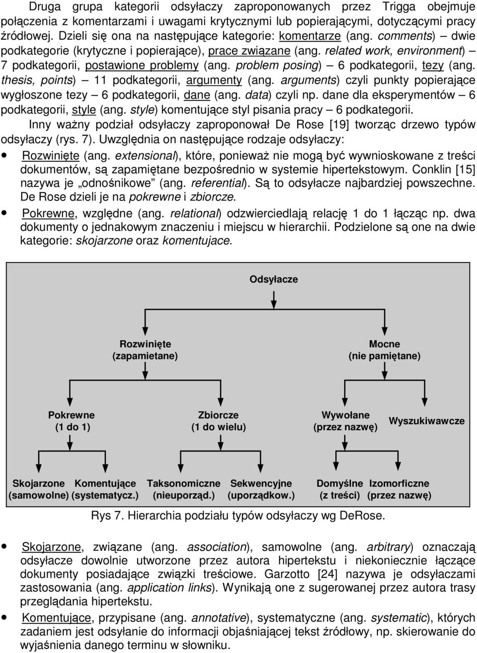 problem posing) 6 podkategorii, tezy (ang. thesis, points) 11 podkategorii, argumenty (ang. arguments) czyli punkty popierajce wygłoszone tezy 6 podkategorii, dane (ang. data) czyli np.