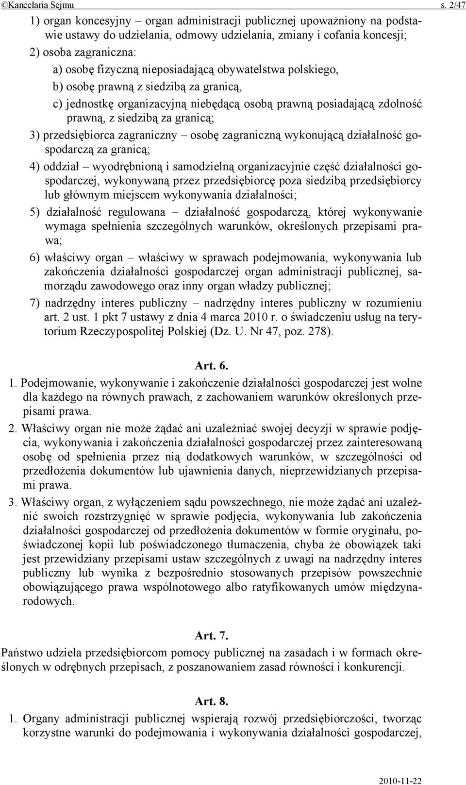 nieposiadającą obywatelstwa polskiego, b) osobę prawną z siedzibą za granicą, c) jednostkę organizacyjną niebędącą osobą prawną posiadającą zdolność prawną, z siedzibą za granicą; 3) przedsiębiorca