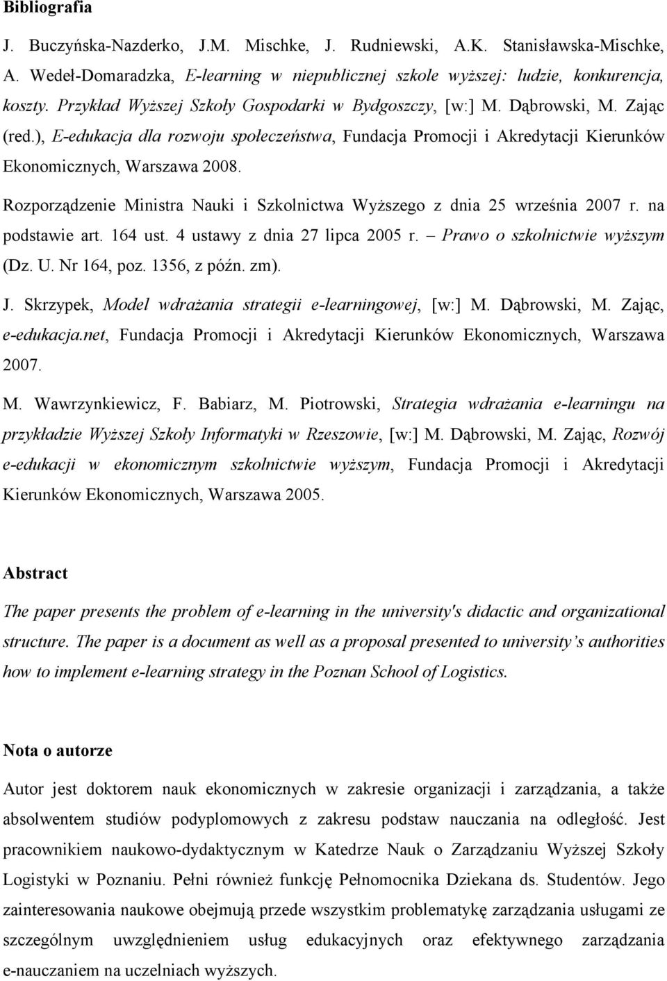 Rozporządzenie Ministra Nauki i Szkolnictwa WyŜszego z dnia 25 września 2007 r. na podstawie art. 164 ust. 4 ustawy z dnia 27 lipca 2005 r. Prawo o szkolnictwie wyŝszym (Dz. U. Nr 164, poz.