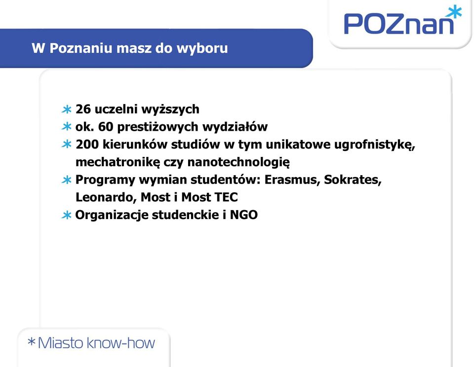 ugrofnistykę, mechatronikę czy nanotechnologię Programy wymian