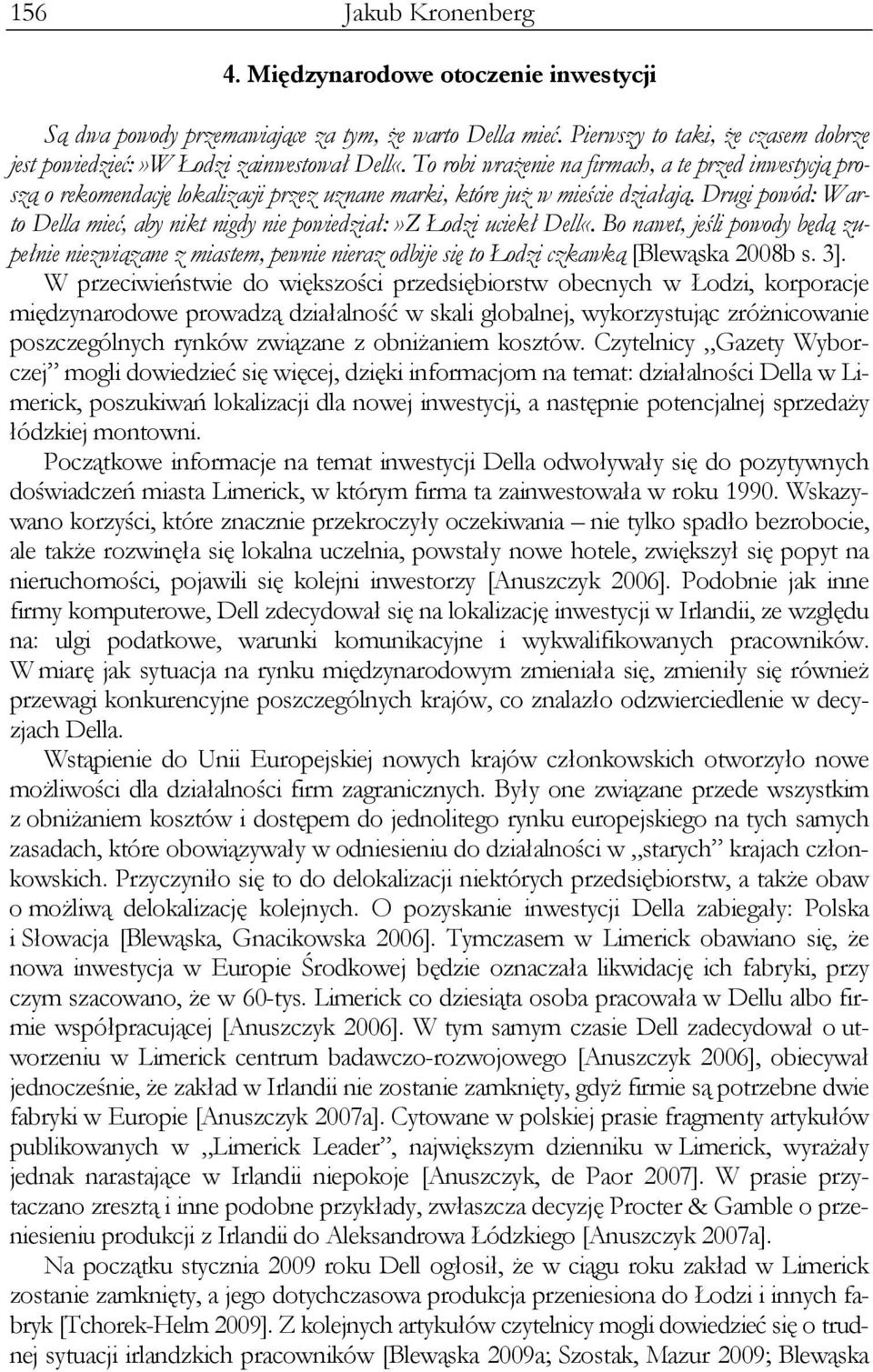 Drugi powód: Warto Della mieć, aby nikt nigdy nie powiedział:»z Łodzi uciekł Dell«.